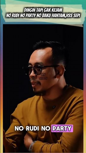 dingin tapi gak kejamno rudi no party no baku hantam,hss sepi