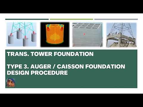 TRANSMISSION TOWER FOUNDATION Type 3. Concrete Auger / Caisson - Design procedure