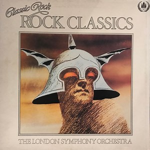 The London Symphony Orchestra And The Royal Choral Society - Classic Rock, Rock Classics