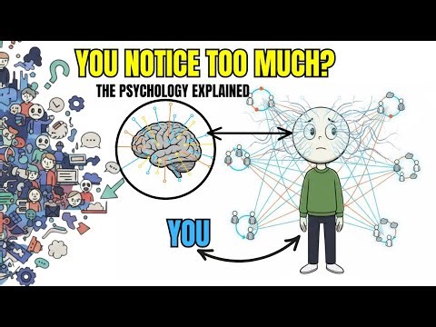Noticing Too Much? Psychology Explains Why