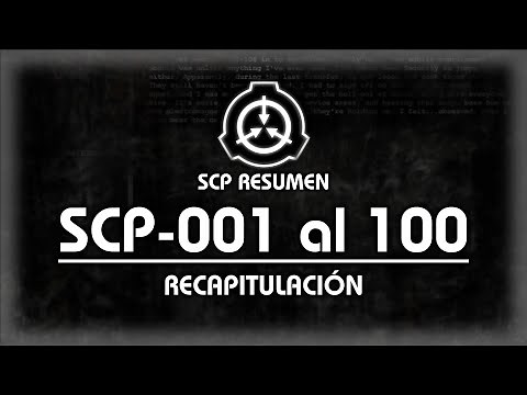 RESUMEN DE 100 SCP'S: SCP-001 A SCP-100 | SCP RESUMEN