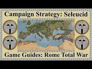 Seleucid Empire - Campaign Strategy, History & Role-Play | Game Guides | Rome Total War