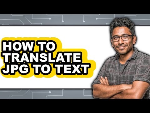 How to Translate Jpg to Text - Easy Guide