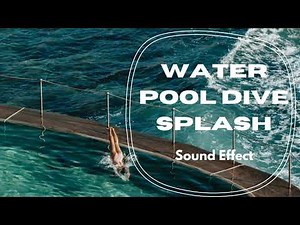 Water Pool Dive Splash Sound Effect