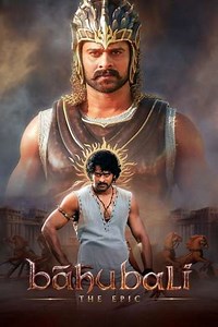 Bāhubali: The Epic - Movie