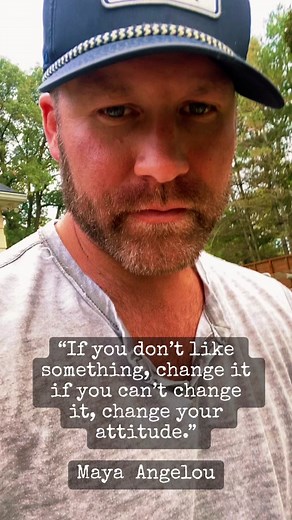 If you don’t like something change it. If you can’t change it, change your attitude, Maya Angelou