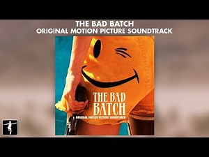 The Bad Batch - Soundtrack Preview (Official Video)