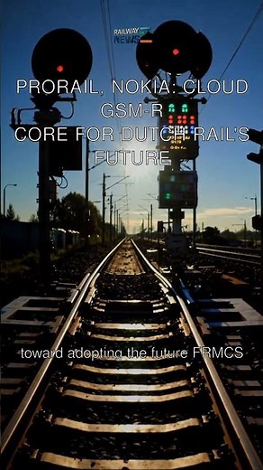 ProRail, Nokia: Cloud GSM-R Core for Dutch Rail's Future
