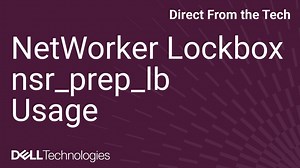 Dell NetWorker Lockbox Migration using nsr_prep_lb Command