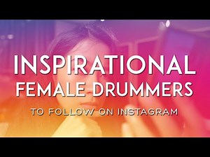 10 INSPIRATIONAL Female Drummers to Follow on INSTAGRAM