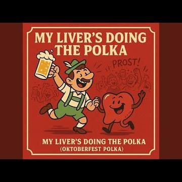 My Liver’s Doing the Polka (Funny Oktoberfest Dance Song)