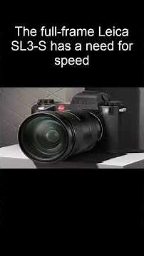 Leica SL3-S: The Fastest Full-Frame Camera Ever? 30fps with Autofocus! 🔥