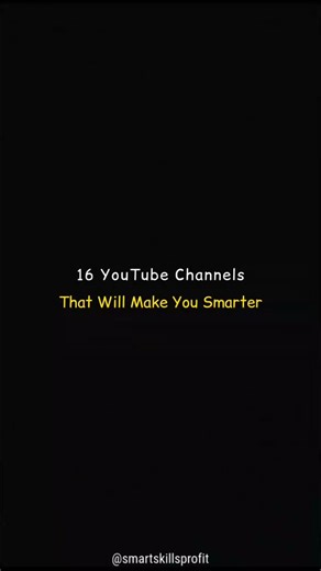 Earn-As-You-Learn on Instagram: "📌 Save this list. Your brain will thank you later. 1. Kurzgesagt – In a Nutshell 2. TED Talks 3. It’s Okay To Be Smart 4. SmarterEveryDay 5. Sixty Symbols 6. MinutePhysics 7. VSauce 8. Clever Programmer 9. Numberphile 10. Khan Academy 11. CrashCourse 12. ASAPScience 13. TED-Ed 14. OpenLearn (The Open University) 15. Sexplanations 16. HowStuffWorks Comment “LEARN” and get a step-by-step guide on learning High Paying Skills that can help you earn money online 💻🔥