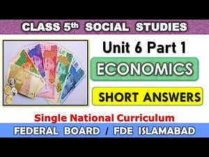 Class 5 Social studies Unit 6 Part 1 Economics Short Answers | Based on SNC Pakistan