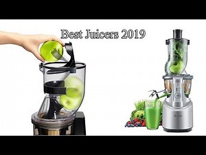 Top 10 Best Juicers 2019 - The Best Slow Juicer Reviews