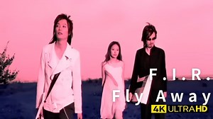 华纳官方发布4K修复版：F.I.R. 飛兒樂團 - Fly Away 官方完整版 4K MV (Official 4K UltraHD Video)