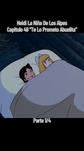 Heidi La Niña De Los Alpes Capitulo 49 “Te Lo Prometo Abuelita”