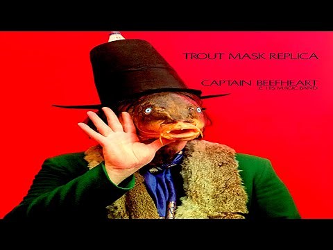 Captain Beefheart & His Magic Band - Trout Mask Replica (1968 - 1969) Full Album