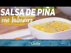 Salsa de piña con habanero | Cocina Delirante
