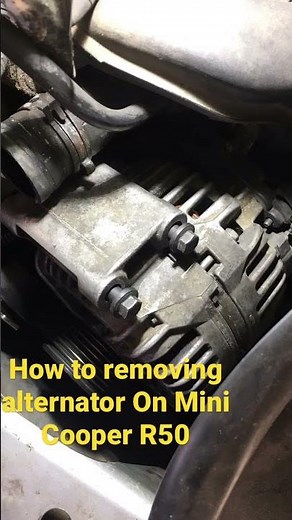 How to removing alternator on Mini Cooper R50