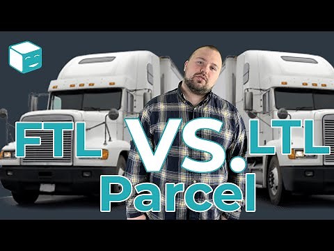 Understanding Logistics: Shipping In Bulk LTL, FTL, And Parcel Explained