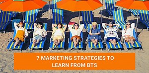 7 Marketing Strategies To Learn From BTS