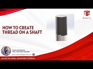 HOW TO CREATE THREAD ON A SHAFT USING SOLIDWORKS