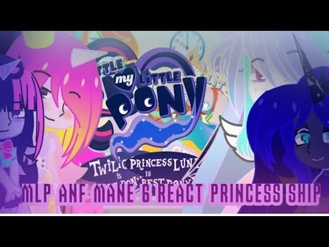 mlp :mane 6 + the princess react to ship of princess #flowers #viralvideo #fyp