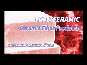 SEFU CERAMIC - Your Reliable Refractory Supplier - Ceramic Fiber Products