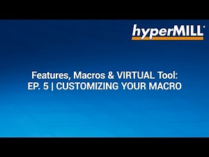 hyperMILL Features, Macros, and VIRTUAL Tool Tutorial 5 - Customising Your Macro