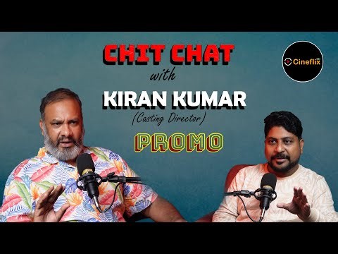 Chit Chat with Kiran Kumar Interview Promo| Casting Director | Tollywood | ‪@cineflix_ind‬