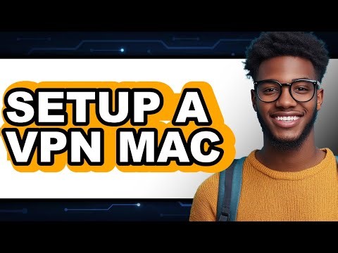 How to Set Up a VPN on Mac (Updated 2025)