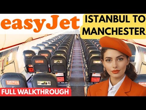 ISTANBUL TO MANCHESTER WITH EASYJET - AIRBUS A321NEO (FULL WALKTHROUGH)