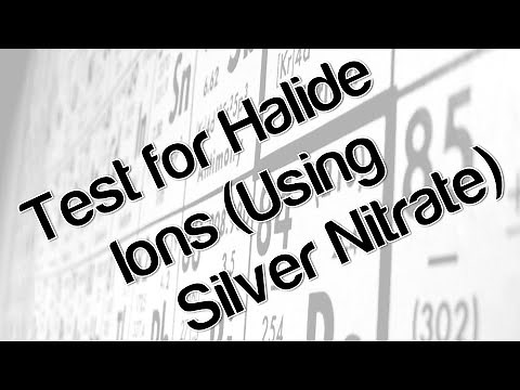 Test for halide ions (using silver nitrate)