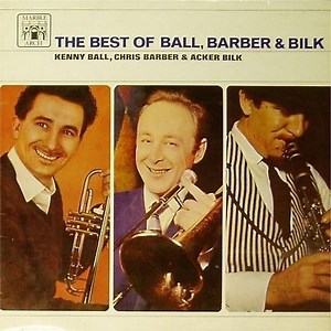 Kenny Ball, Chris Barber & Acker Bilk - The Best Of Ball, Barber & Bilk