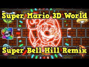 Super Mario 3D World - Super Bell Hill Remix