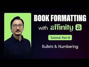 Book Formatting with Affinity Tutorial | Part 8. Bullets & numbering, automatic chapter numbering