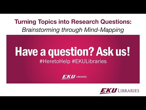 1. Turning Topics into Research Questions Brainstorming through Mind Mapping