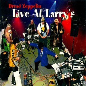 Dread Zeppelin - Live At Larry's