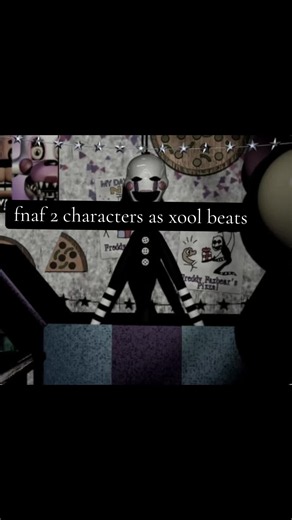 FNAF 2 Parody: FNAF Characters as Xool Beats