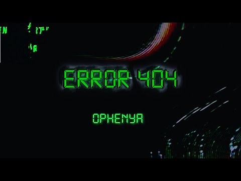 Ophenya - ERROR 404 (Lyrics)