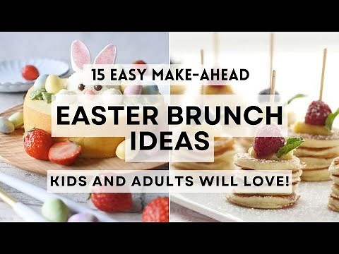 15 Easy Make Ahead Easter Brunch Ideas Kids and Adults Will Love! #sharpaspirant