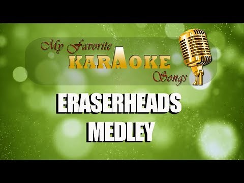 ERASERHEADS MEDLEY