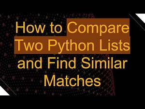 How to Compare Two Python Lists and Find Similar Matches