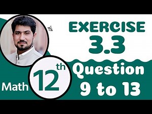12th Class Math Chapter 3 - 12th Maths Ch 3 Exercise 3.3 Q 9,10,11,12,13 - 2nd Year Math Chapter 3