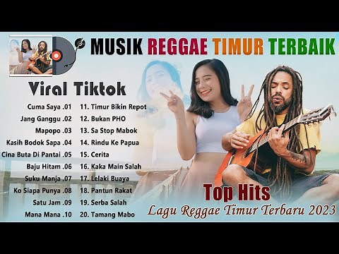 Lagu Reggae Timur Terbaik 2023 TOP HITS ~ Musik Reggae Timur Viral Tiktok 2023 Mari Kita Santai