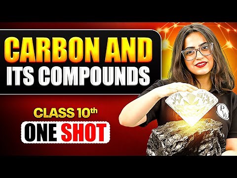 Carbon and its Compounds Class 10th in ONE SHOT | CBSE Class 10 Science Chapter 4 | NCERT