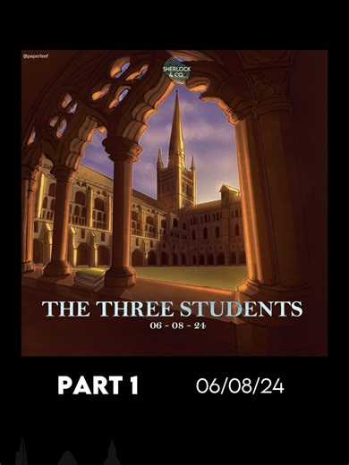 Part 1 of The Three Students - Sherlock Holmes Speaks at Oxford University