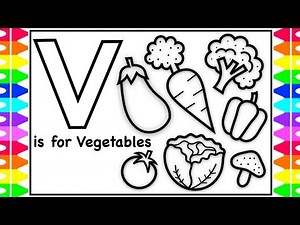 ABC Coloring | V is for Vegetables | Healthy Vegetables Learning, Coloring, Youtube Videos for Kids