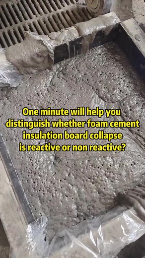 One minute will help you distinguish whether foam cement insulation board collapse is reactive or non reactive?